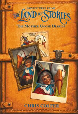 Adventures from the Land of Stories: The Mother Goose Diaries - Chris Colfer