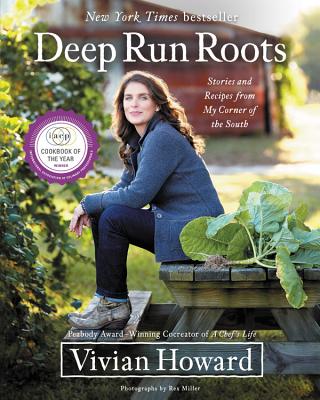 Deep Run Roots: Stories and Recipes from My Corner of the South - Vivian Howard