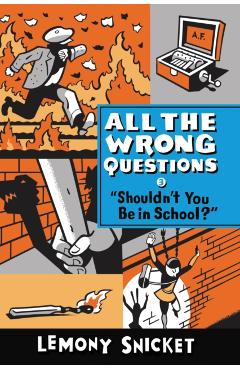 shouldn't You Be in School? - Lemony Snicket
