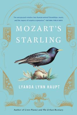 Mozart's Starling - Lyanda Lynn Haupt