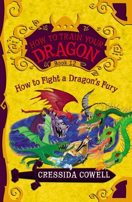 How to Train Your Dragon: How to Fight a Dragon's Fury - Cressida Cowell