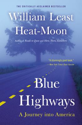 Blue Highways: A Journey Into America - William Least Heat Moon