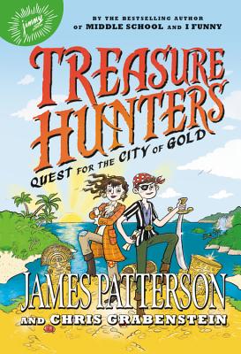 Treasure Hunters: Quest for the City of Gold - James Patterson