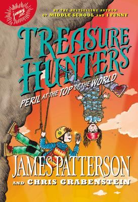 Treasure Hunters: Peril at the Top of the World - James Patterson