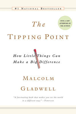 The Tipping Point: How Little Things Can Make a Big Difference - Malcolm Gladwell