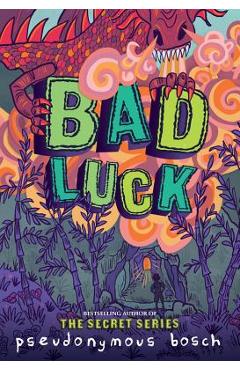 Coperta cărții 'Bad Luck - Pseudonymous Bosch'