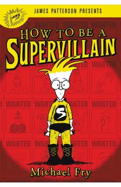 How to Be a Supervillain - Michael Fry
