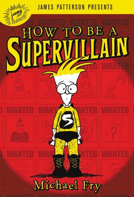 How to Be a Supervillain - Michael Fry