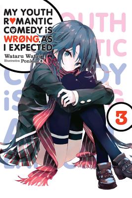 My Youth Romantic Comedy Is Wrong, as I Expected, Vol. 3 (Light Novel) - Wataru Watari