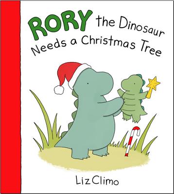 Rory the Dinosaur Needs a Christmas Tree - Liz Climo