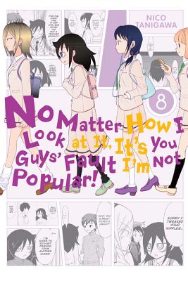 No Matter How I Look at It, It's You Guys' Fault I'm Not Popular!, Volume 8 - Nico Tanigawa
