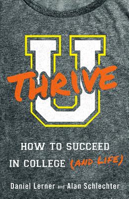 U Thrive: How to Succeed in College (and Life) - Dan Lerner
