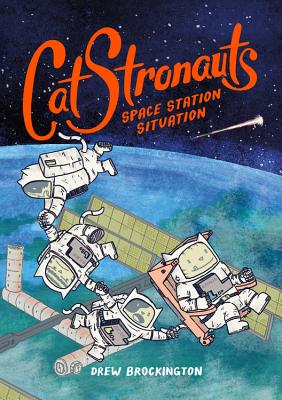 Catstronauts: Space Station Situation - Drew Brockington