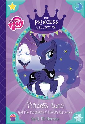 Princess Luna and the Festival of the Winter Moon - G. M. Berrow