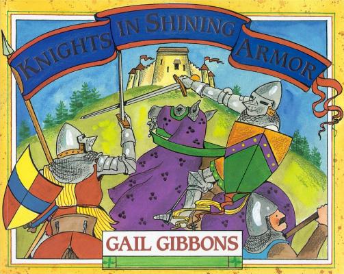 Knights in Shining Armor - Gail Gibbons