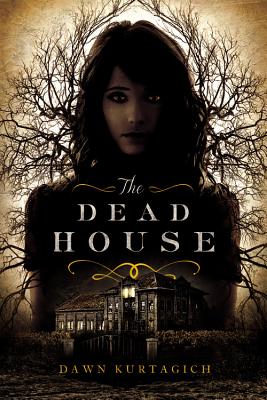 The Dead House - Dawn Kurtagich