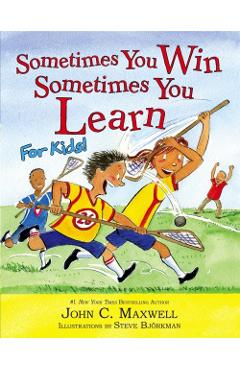 Sometimes You Win--Sometimes You Learn for Kids - John C. Maxwell