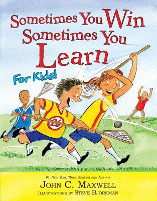 Sometimes You Win--Sometimes You Learn for Kids - John C. Maxwell