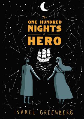 The One Hundred Nights of Hero: A Graphic Novel - Isabel Greenberg