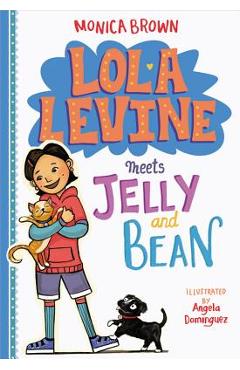 Coperta cărții 'Lola Levine Meets Jelly and Bean - Monica Brown'