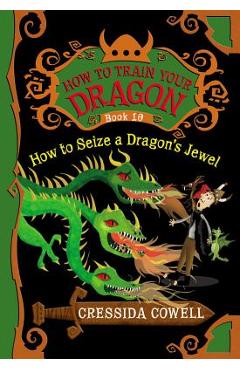 Poza produsului How to Train Your Dragon: How to Seize a Dragon's Jewel - Cressida Cowell