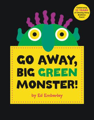 Go Away, Big Green Monster! - Ed Emberley