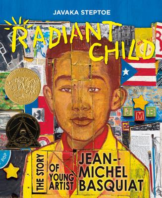 Radiant Child: The Story of Young Artist Jean-Michel Basquiat - Javaka Steptoe