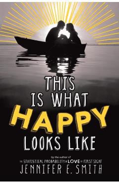 This Is What Happy Looks Like - Jennifer E. Smith