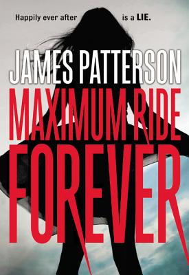 Maximum Ride Forever - James Patterson