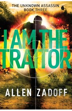 I Am the Traitor - Allen Zadoff