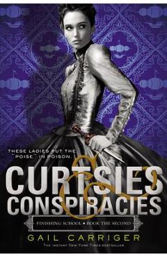 Poza produsului Curtsies & Conspiracies - Gail Carriger
