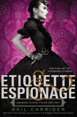 Etiquette & Espionage - Gail Carriger