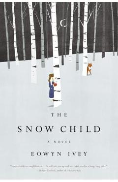 Coperta cărții 'The Snow Child - Eowyn Ivey'