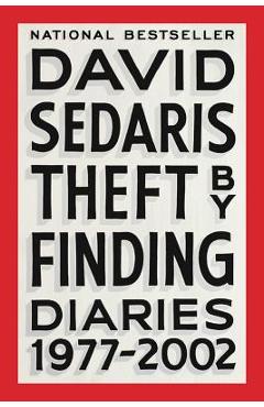 Poza produsului Theft by Finding: Diaries (1977-2002) - David Sedaris