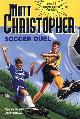 Soccer Duel: There Are Two Sides to Every Story... - Matt Christopher