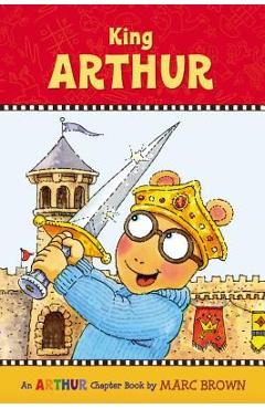 Coperta cărții 'King Arthur - Marc Brown'