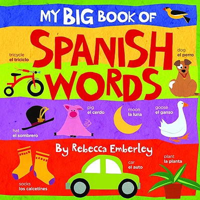 My Big Book of Spanish Words - Rebecca Emberley