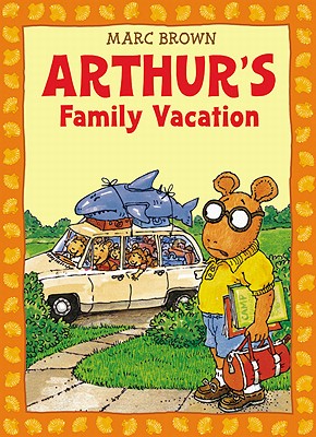 Arthur's Family Vacation: An Arthur Adventure [With *] - Marc Brown