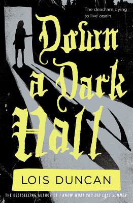 Down a Dark Hall - Lois Duncan