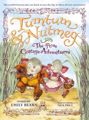 Tumtum & Nutmeg: The Rose Cottage Adventures - Emily Bearn