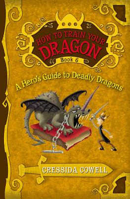 How to Train Your Dragon: A Hero's Guide to Deadly Dragons - Cressida Cowell