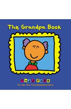 The Grandpa Book - Todd Parr