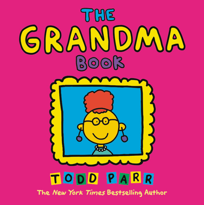 The Grandma Book - Todd Parr