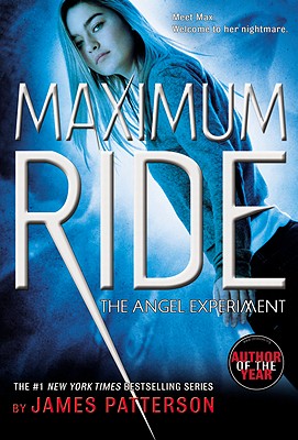 The Angel Experiment: A Maximum Ride Novel - James Patterson