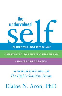 The Undervalued Self - Elaine N. Aron