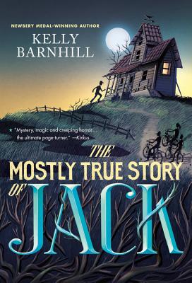 The Mostly True Story of Jack - Kelly Barnhill
