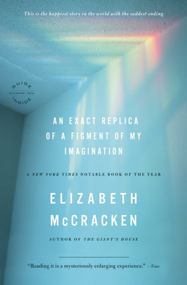 An Exact Replica of a Figment of My Imagination - Elizabeth Mccracken
