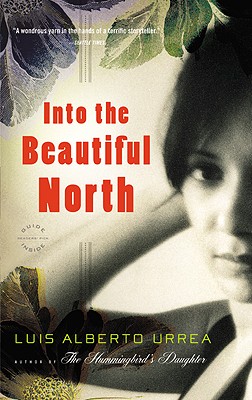 Into the Beautiful North - Luis Alberto Urrea
