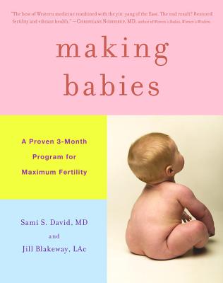 Making Babies: A Proven 3-Month Program for Maximum Fertility - Sami S. David