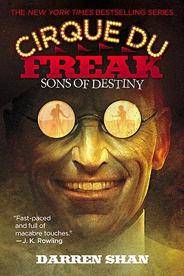 Cirque Du Freak #12: Sons of Destiny: Book 12 in the Saga of Darren Shan - Darren Shan